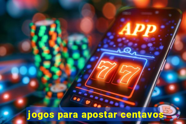 jogos para apostar centavos